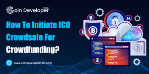 How to Initiate ICO Crowdsale for Crowdfunding?